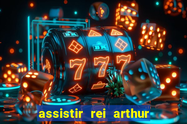 assistir rei arthur 2004 topflix